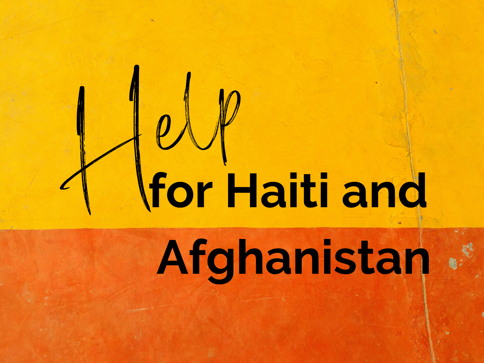Help for Haiti and Afghanistan