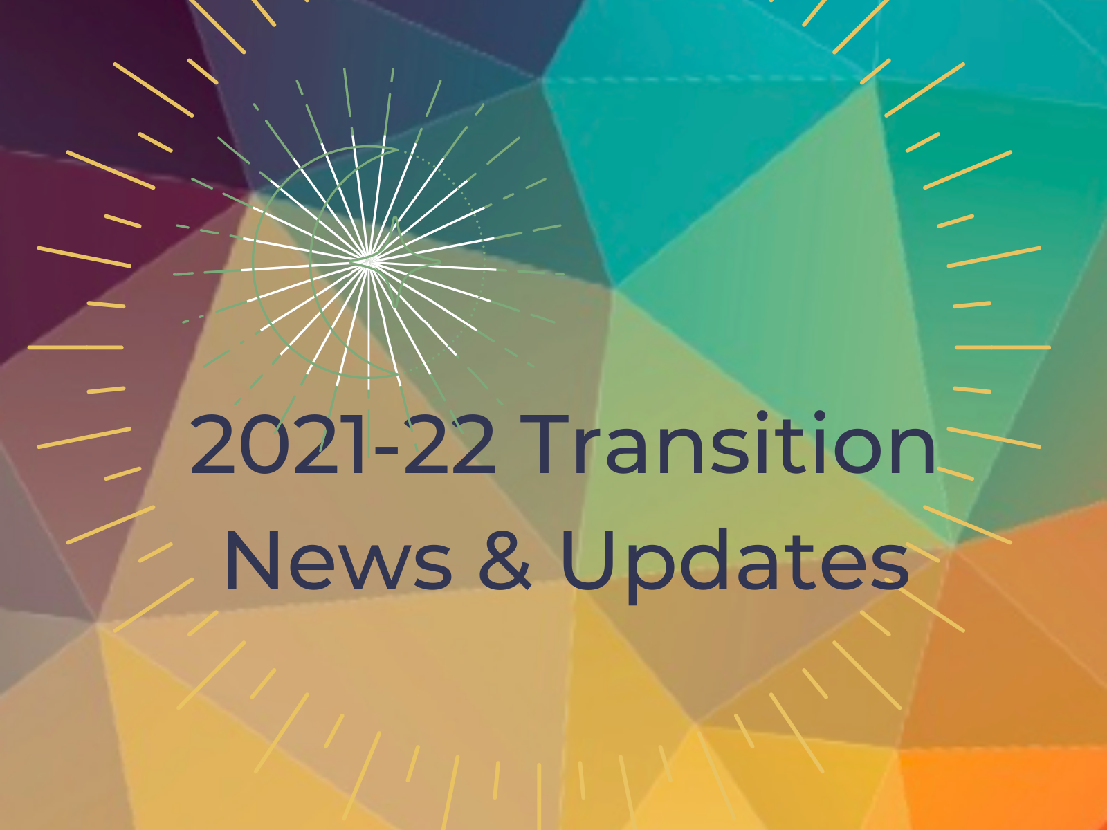 2021-22 Transition News & Updates