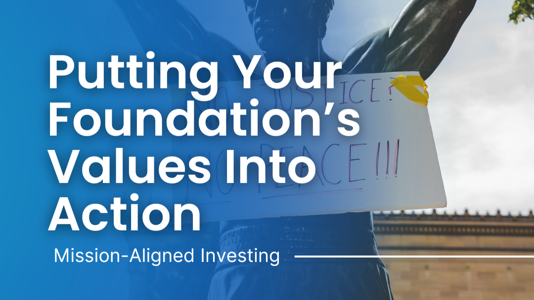 Putting Your Foundation's Values into Action