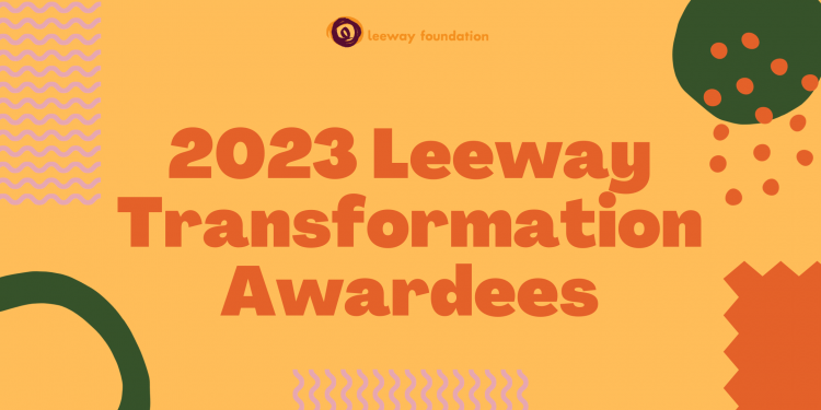 Leeway Foundation 2023 Transformation Awardees