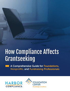 How Compliance Affects Grantseeking: A Guide for For Foundations, Nonprofits, and Fundraising Professionals